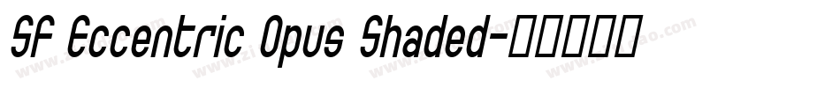 SF Eccentric Opus Shaded字体转换